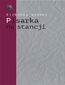 Pisarka na stancji. O twórczości Wioletty Grzegorzewskiej Pisarka na stancji. O twórczości Wioletty Grzegorzewskiej