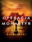 Operacja Monastyr. Rafał Terlecki. Tom 4