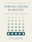 Perfekcjonizm kliniczny. Konceptualizacja i leczenie