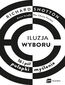 Iluzja wyboru. 16 i pół pułapki myślenia