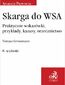 Skarga do WSA. Praktyczne wskazówki przykłady kazusy orzecznictwo