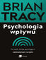 Psychologia wpływu. 10 cech, które pomogą ci oddziaływać na ludzi