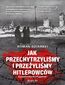 Jak przechytrzyliśmy i przeżyliśmy hitlerowców?