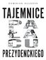 Tajemnice pałacu prezydenckiego Tajemnice pałacu prezydenckiego