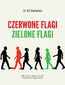 Czerwone flagi, zielone flagi. Jak odróżnić toksyczne relacje od zdrowych i bezpiecznych
