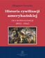 Historia cywilizacji amerykańskiej. Tom 3 Era konsolidacji 1861-1945