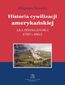 Historia cywilizacji amerykańskiej Tom 2 Era sprzeczności Historia cywilizacji amerykańskiej Tom 2 Era sprzeczności