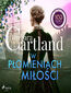 W płomieniach miłości  Ponadczasowe historie miłosne Barbary Cartland