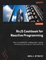 RxJS Cookbook for Reactive Programming. Discover 40+ real-world solutions for building async, event-driven web apps