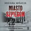Miasto szpiegów. Gra wywiadów w okupowanej Warszawie