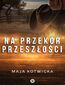 Na przekór przeszłości