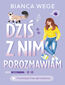 Dziś z nim porozmawiam