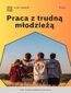Praca z trudną młodzieżą
