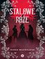 Stalowe róże Stalowe róże