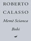Mem&#232; Scianca. Bobi
