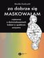 Za dobrze się maskowałam Rozmowy o doświadczeniach kobiet w spektrum autyzmu