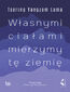 Własnymi ciałami mierzymy tę ziemię