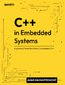 C++ in Embedded Systems. A practical transition from C to modern C++