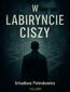 W labiryncie ciszy