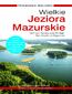 Wielkie Jeziora Mazurskie. Przewodnik żeglarski Wielkie Jeziora Mazurskie. Przewodnik żeglarski
