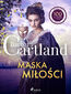 Maska miłości  Ponadczasowe historie miłosne Barbary Cartland
