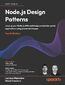 Node.js Design Patterns. Level up your Node.js skills and design production-grade applications using proven techniques - Fourth Edition