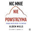 Nic mnie nie powstrzyma. Osiągaj więcej dzięki sile umysłu