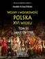 Wojny i wojskowość Polska XVI wieku tom III lata 1576-1599