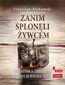Zanim spłonęli żywcem. Ukraińska zbrodnia w Hucie Pieniackiej
