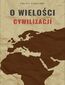 O wielości cywilizacji