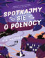 Spotkajmy się o północy Spotkajmy się o północy