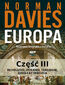 Europa. Rozprawa historyka z historią. Część 3