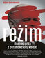 Reżim. Doniesienia z putinowskiej Polski
