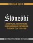 Ślonzoki. Autentyczne, traumatyczne, nieocenzurowane wspomnienia Ślązaków z lat 1939-1956