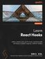 Learn React Hooks. Unlock scalable state, performance, and clean code with Hooks, Context, Suspense, and Form Actions - Second Edition