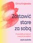Zostawić stare ze sobą