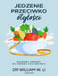 Jedzenie przeciwko otyłości. Naukowe dowody na zdrowe odchudzanie Jedzenie przeciwko otyłości. Naukowe dowody na zdrowe odchudzanie