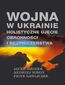 Wojna w Ukrainie  holistyczne ujęcie obronności i bezpieczeństwa Wojna w Ukrainie  holistyczne ujęcie obronności i bezpieczeństwa