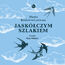 Jaskółczym szlakiem