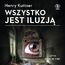 Wszystko jest iluzją
