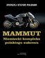 Mammut. Niemiecki kompleks polskiego sukcesu