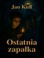 Ostatnia zapałka Ostatnia zapałka