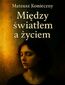 Między światłem a życiem