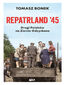 Repatrland '45. Drogi Polaków na Ziemie Odzyskane