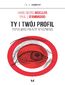 Ty i twój profil. Tożsamość po autentyczności