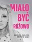 Miało być różowo