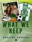 What We Keep
