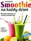 Smoothie na każdy dzień Smoothie na każdy dzień