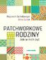Patchworkowe rodziny. Jak w nich żyć