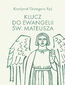 Klucz do Ewangelii św. Mateusza Klucz do Ewangelii św. Mateusza
